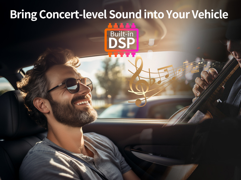 Bring Concert-level Sound into Your Vehicle - Built-in DSP