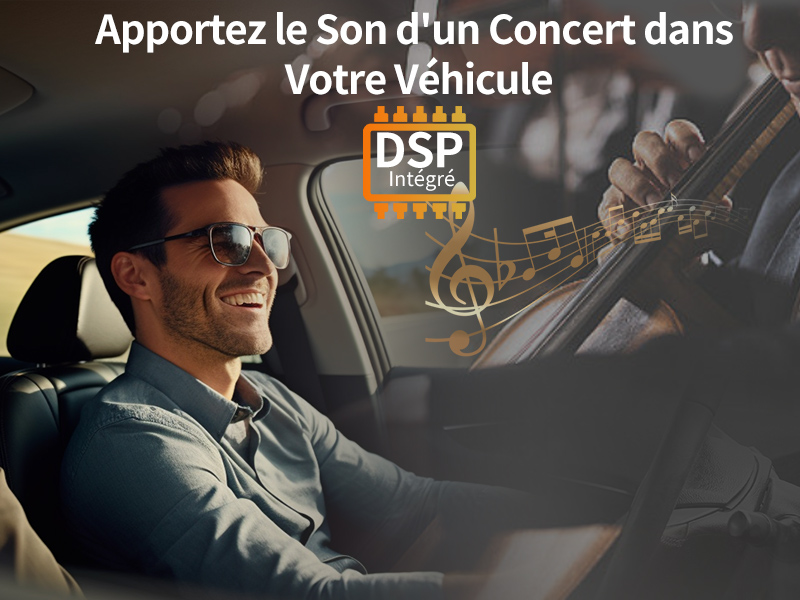 Apportez le Son d'un Concert dans Votre Véhicule - DSP Intégré
